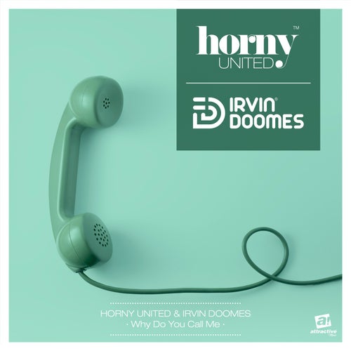 Horny United, Irvin Doomes - Why Do You Call Me (Captain Coconut Original Mixes) [ATTR440C]